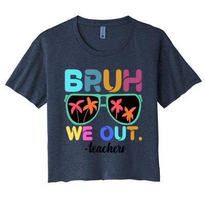 Cute End Of School Year Teacher Summer Bruh We Out Teachers Women's Crop Top Tee