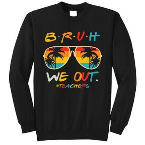 Cute End Of School Year Teacher Summer Bruh We Out Teachers Sweatshirt