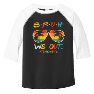 Cute End Of School Year Teacher Summer Bruh We Out Teachers Toddler Fine Jersey T-Shirt