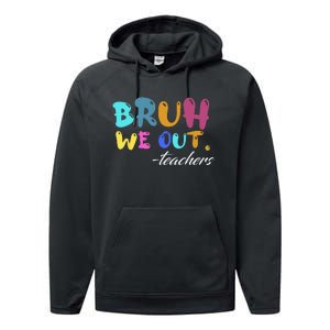 Cute End Of School Year Teacher Summer Bruh We Out Teachers Performance Fleece Hoodie