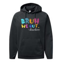 Cute End Of School Year Teacher Summer Bruh We Out Teachers Performance Fleece Hoodie