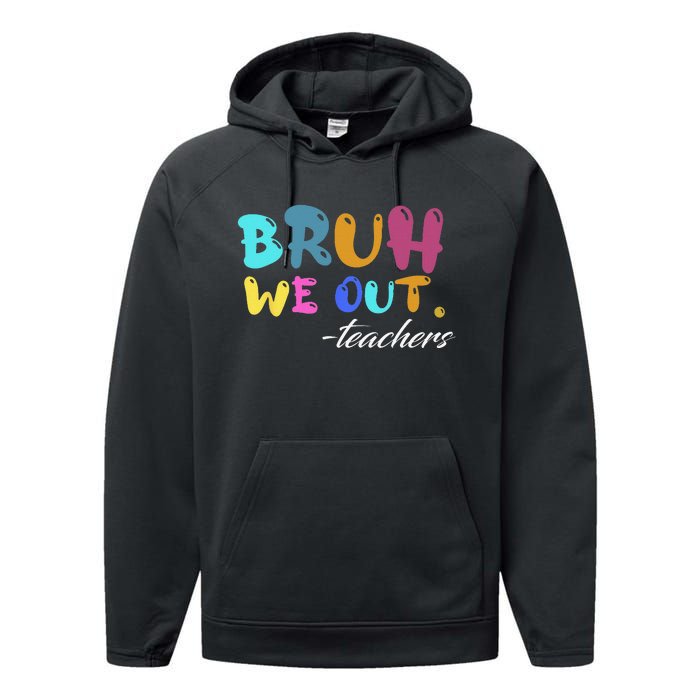 Cute End Of School Year Teacher Summer Bruh We Out Teachers Performance Fleece Hoodie