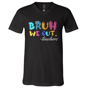 Cute End Of School Year Teacher Summer Bruh We Out Teachers V-Neck T-Shirt