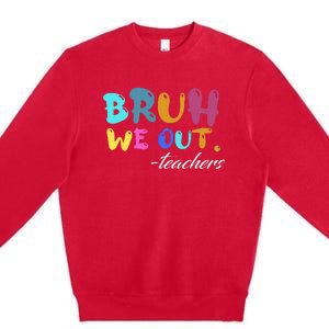 Cute End Of School Year Teacher Summer Bruh We Out Teachers Premium Crewneck Sweatshirt