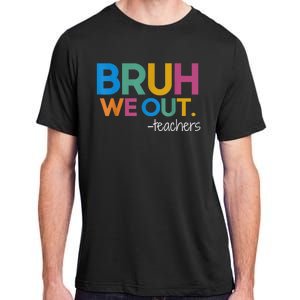 Cute End Of School Year Teacher Summer Bruh We Out Teachers Adult ChromaSoft Performance T-Shirt