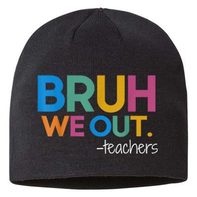 Cute End Of School Year Teacher Summer Bruh We Out Teachers Sustainable Beanie