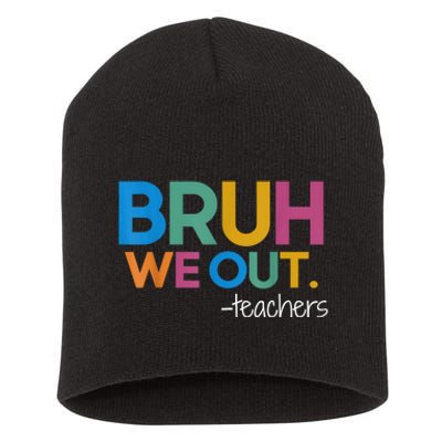 Cute End Of School Year Teacher Summer Bruh We Out Teachers Short Acrylic Beanie