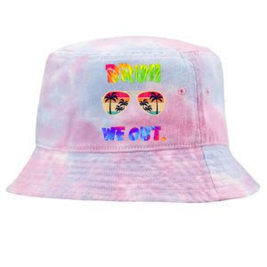 Cute End Of School Year Teacher Summer Bruh We Out Teachers Tie-Dyed Bucket Hat