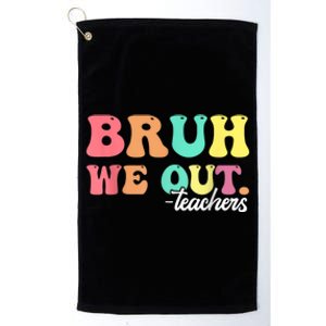 Cute End Of School Year Groovy Summer Bruh We Out Teachers Gift Platinum Collection Golf Towel