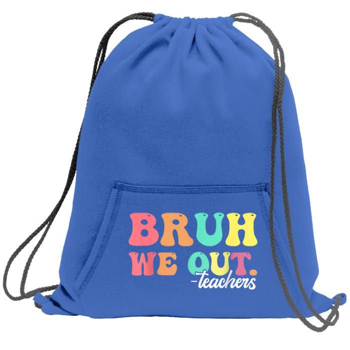 Cute End Of School Year Groovy Summer Bruh We Out Teachers Gift Sweatshirt Cinch Pack Bag