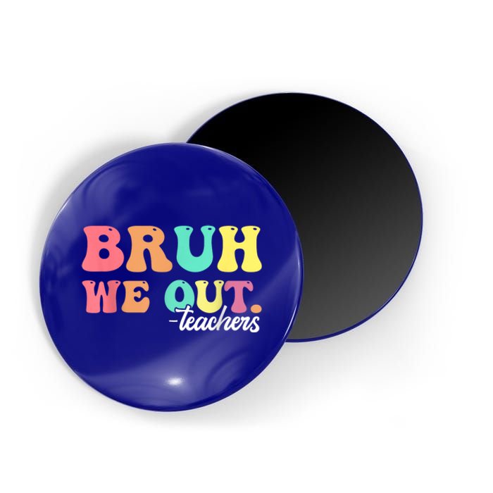 Cute End Of School Year Groovy Summer Bruh We Out Teachers Gift Magnet