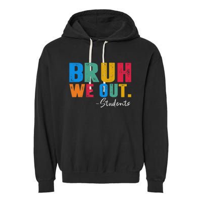 Cute End Of School Year Students Summer Bruh We Out Students Garment-Dyed Fleece Hoodie