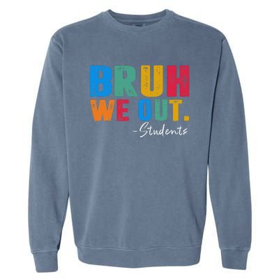 Cute End Of School Year Students Summer Bruh We Out Students Garment-Dyed Sweatshirt