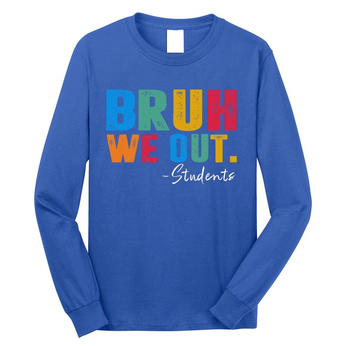 Cute End Of School Year Students Summer Bruh We Out Students Long Sleeve Shirt