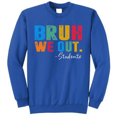 Cute End Of School Year Students Summer Bruh We Out Students Sweatshirt