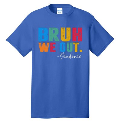 Cute End Of School Year Students Summer Bruh We Out Students Tall T-Shirt