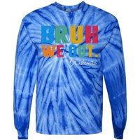 Cute End Of School Year Students Summer Bruh We Out Students Tie-Dye Long Sleeve Shirt