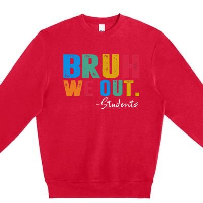 Cute End Of School Year Students Summer Bruh We Out Students Premium Crewneck Sweatshirt