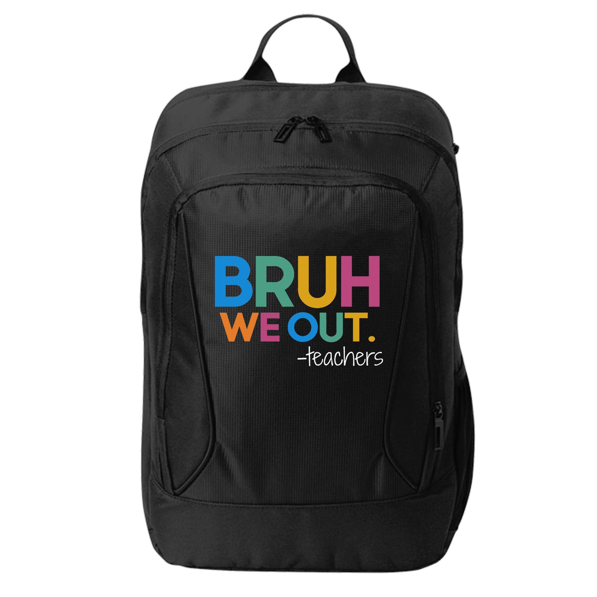 Cute End Of School Year Teacher Summer Bruh We Out Teachers City Backpack