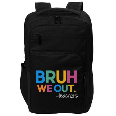 Cute End Of School Year Teacher Summer Bruh We Out Teachers Impact Tech Backpack