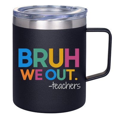 Cute End Of School Year Teacher Summer Bruh We Out Teachers 12oz Stainless Steel Coffee Mug