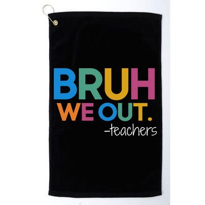 Cute End Of School Year Teacher Summer Bruh We Out Teachers Golf Towel