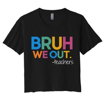 Cute End Of School Year Teacher Summer Bruh We Out Teachers Crop Top
