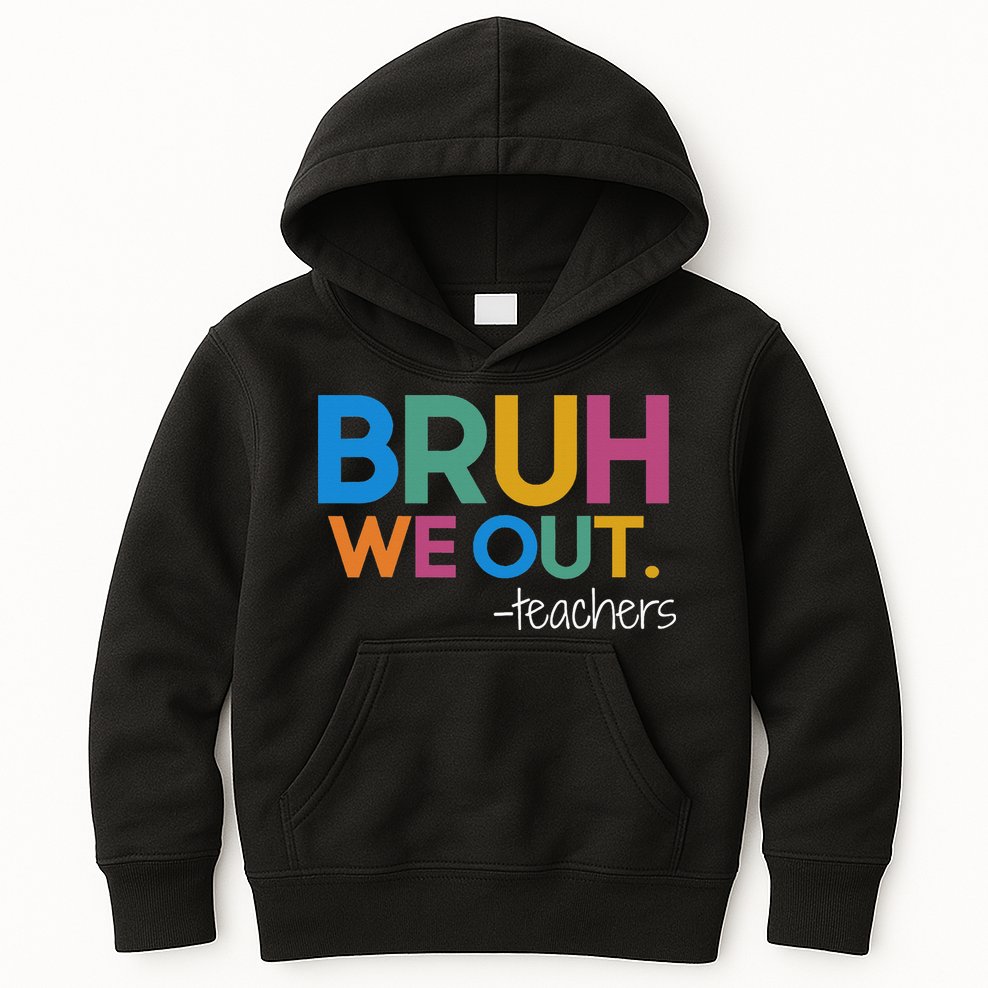 Cute End Of School Year Teacher Summer Bruh We Out Teachers Kids Hoodie