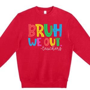 Cute End Of School Year Teacher Summer Bruh We Out Teachers Premium Crewneck Sweatshirt