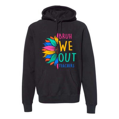 Cute End Of The School Year Bruh We Out Teachers Sunflower Premium Hoodie