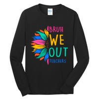 Cute End Of The School Year Bruh We Out Teachers Sunflower Tall Long Sleeve T-Shirt