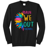 Cute End Of The School Year Bruh We Out Teachers Sunflower Tall Sweatshirt