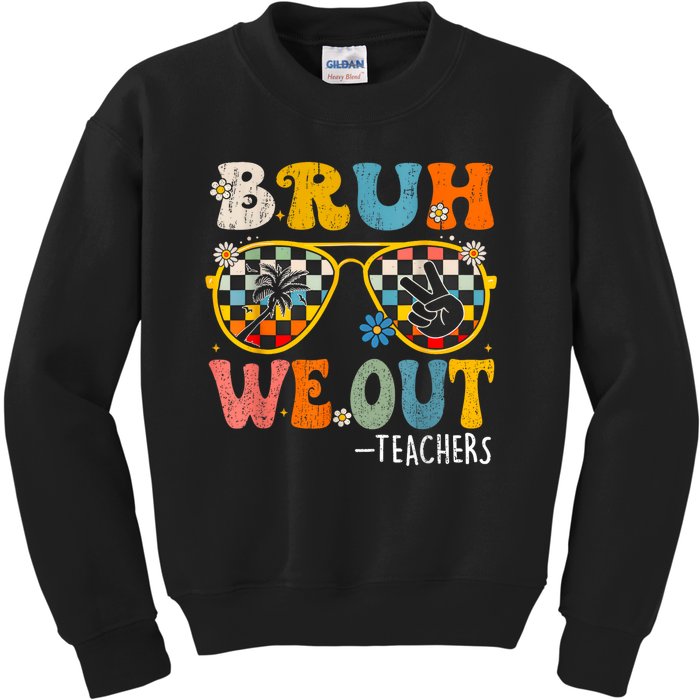 Cute End Of School Year Teacher Summer Bruh We Out Teachers Kids Sweatshirt