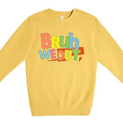 Cute End Of School Year Teacher Summer Bruh We Out Gift Premium Crewneck Sweatshirt