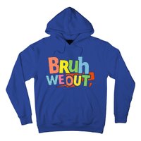 Cute End Of School Year Teacher Summer Bruh We Out Gift Hoodie