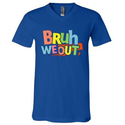 Cute End Of School Year Teacher Summer Bruh We Out Gift V-Neck T-Shirt