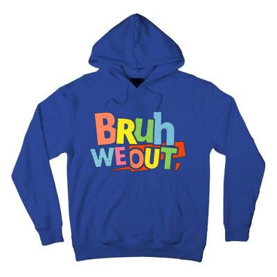 Cute End Of School Year Teacher Summer Bruh We Out Gift Tall Hoodie