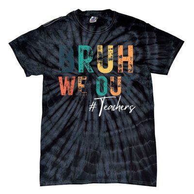 Cute End Of School Year Teacher Summer Bruh We Out Teachers Tie-Dye T-Shirt