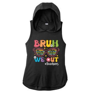 Cute End Of School Year Teacher Summer Bruh We Out Teachers Meaningful Gift Ladies PosiCharge Tri-Blend Wicking Draft Hoodie Tank