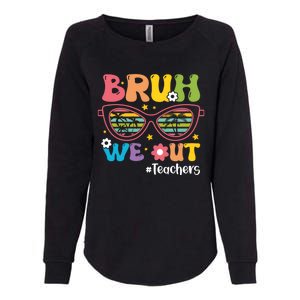 Cute End Of School Year Teacher Summer Bruh We Out Teachers Meaningful Gift Womens California Wash Sweatshirt