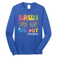 Cute End Of School Year Teacher Summer Bruh We Out Teachers Meaningful Gift Long Sleeve Shirt