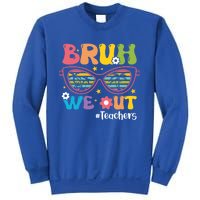 Cute End Of School Year Teacher Summer Bruh We Out Teachers Meaningful Gift Sweatshirt