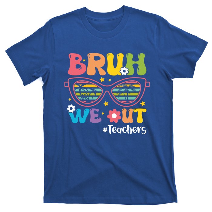 Cute End Of School Year Teacher Summer Bruh We Out Teachers Meaningful Gift T-Shirt