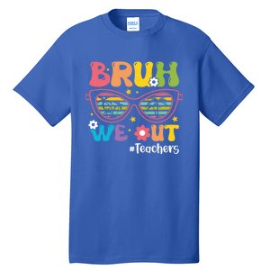 Cute End Of School Year Teacher Summer Bruh We Out Teachers Meaningful Gift Tall T-Shirt