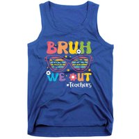 Cute End Of School Year Teacher Summer Bruh We Out Teachers Meaningful Gift Tank Top