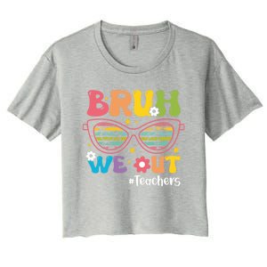 Cute End Of School Year Teacher Summer Bruh We Out Teachers Meaningful Gift Women's Crop Top Tee