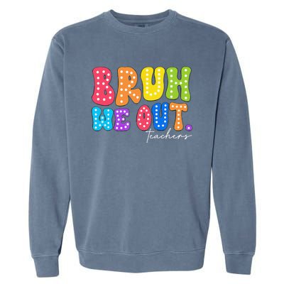 Cute End Of School Year Groovy Summer Bruh We Out Teachers Garment-Dyed Sweatshirt