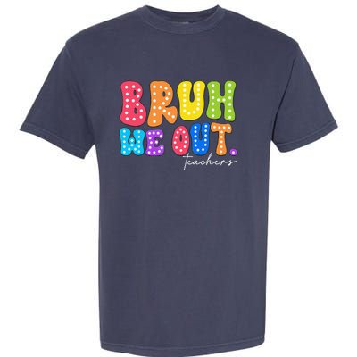 Cute End Of School Year Groovy Summer Bruh We Out Teachers Garment-Dyed Heavyweight T-Shirt