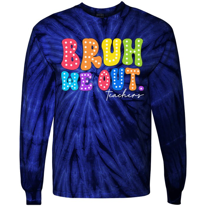 Cute End Of School Year Groovy Summer Bruh We Out Teachers Tie-Dye Long Sleeve Shirt