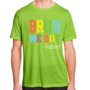 Cute End Of School Year Teacher Summer Bruh We Out Teachers Gift Adult ChromaSoft Performance T-Shirt